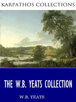 cover image of The W.B. Yeats Collection